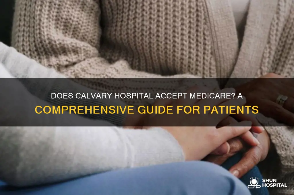 does calvary hospital accept medicare