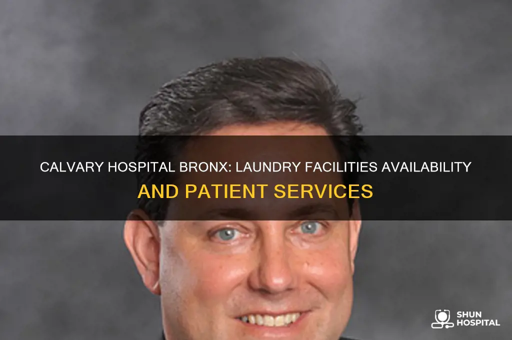 does calvary hospital in the bronx have laundry facilities