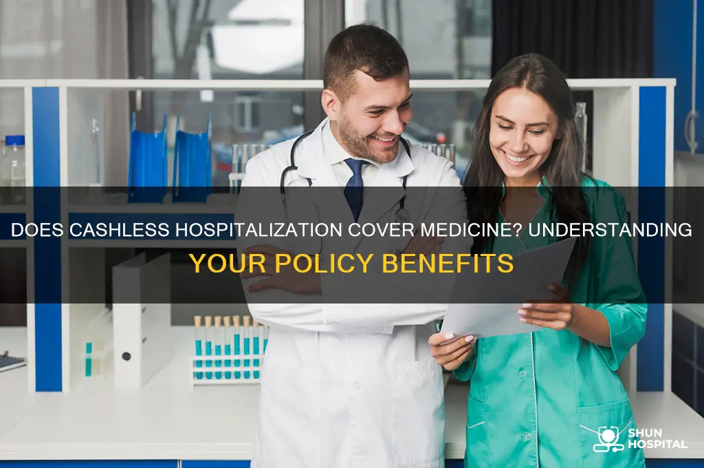 does cashless hospitalization covers medicine
