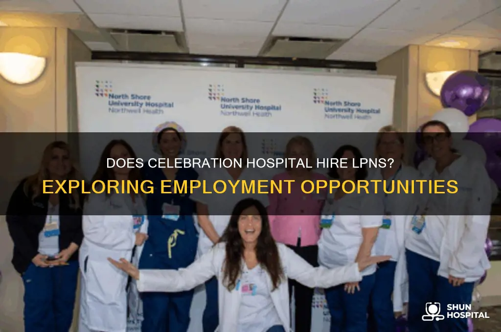 does celebration hospital hire lpns