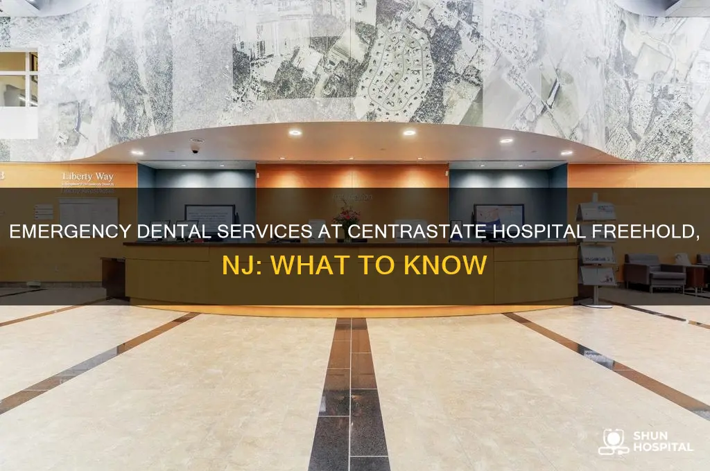 does centrastate hospital freehold new jersey have emergency dental