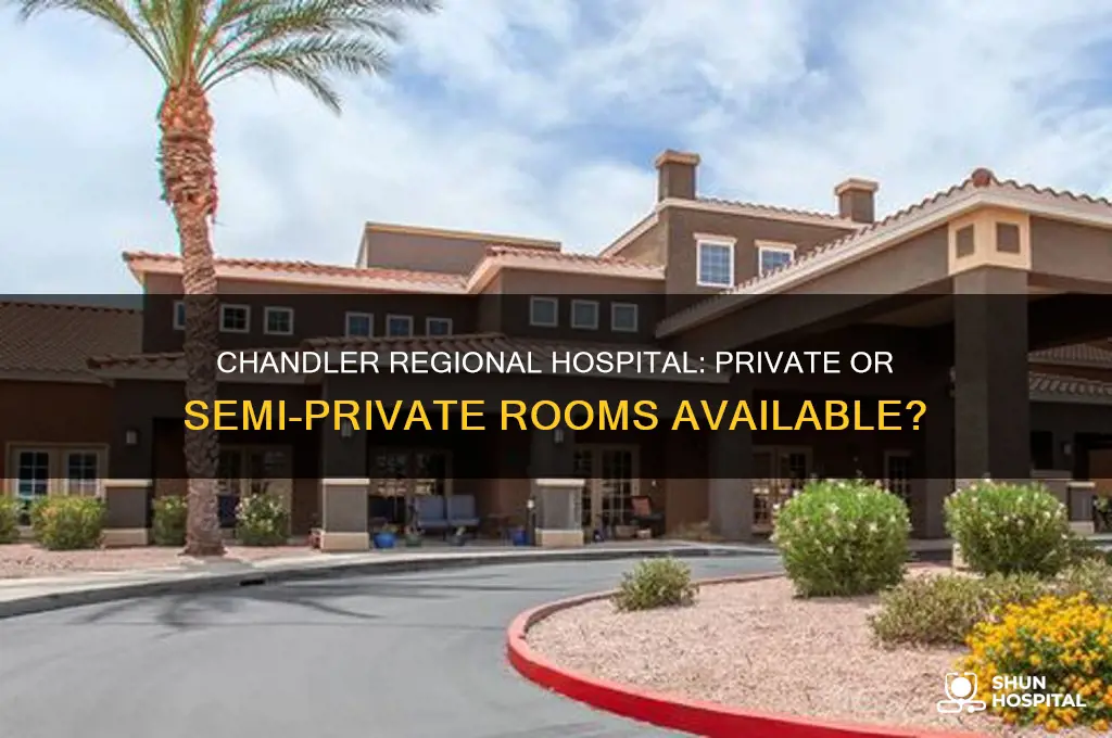 does chandler regional hospital have private or semi private rooms