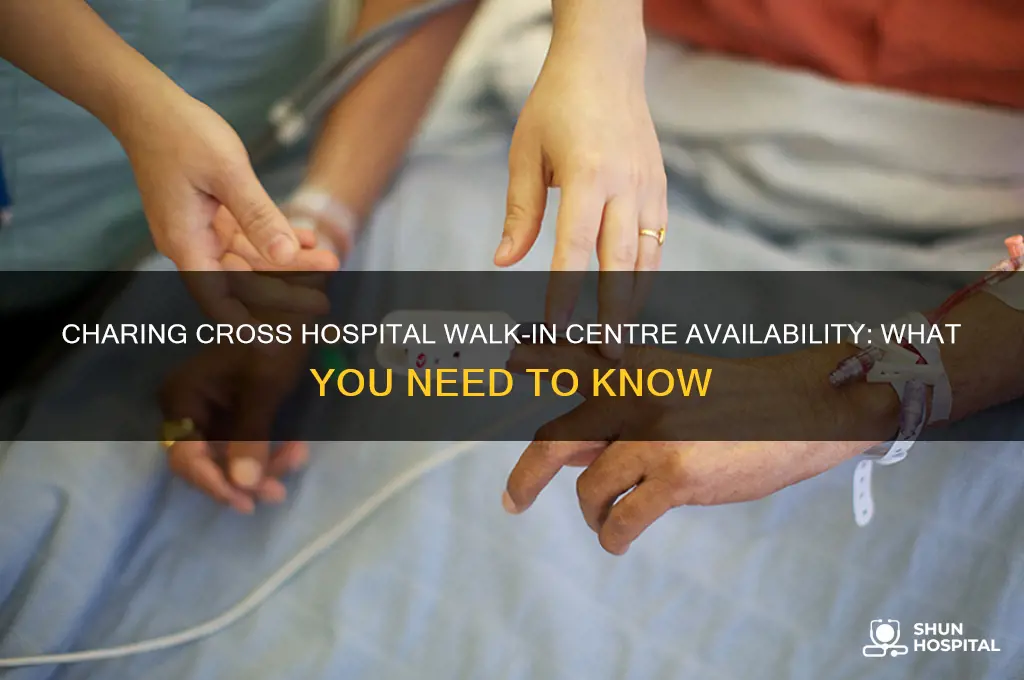 does charing cross hospital have a walk in centre