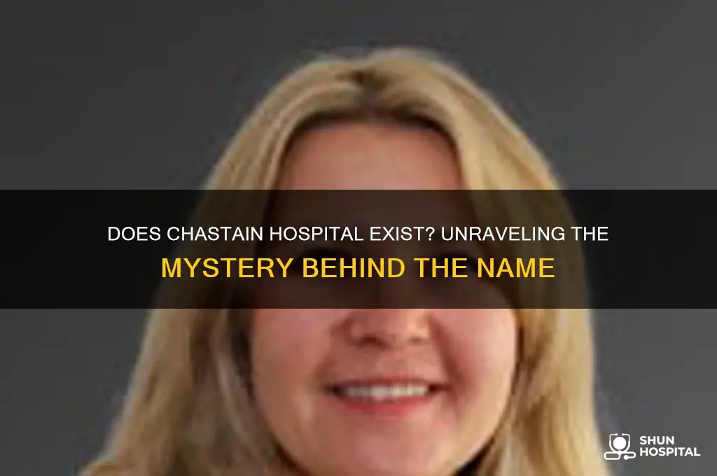 does chastain hospital exist