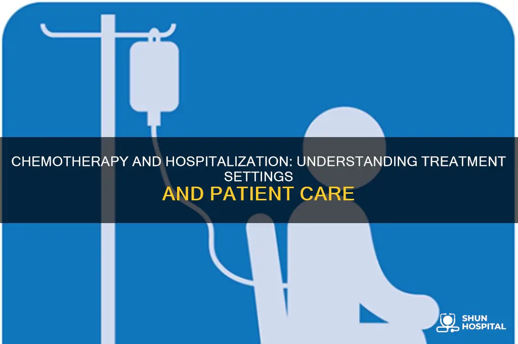 does chemotherapy require hospitalization