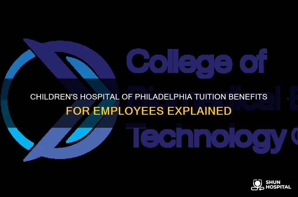 does childrens hospital of philadelphia give employees tuition beneifts
