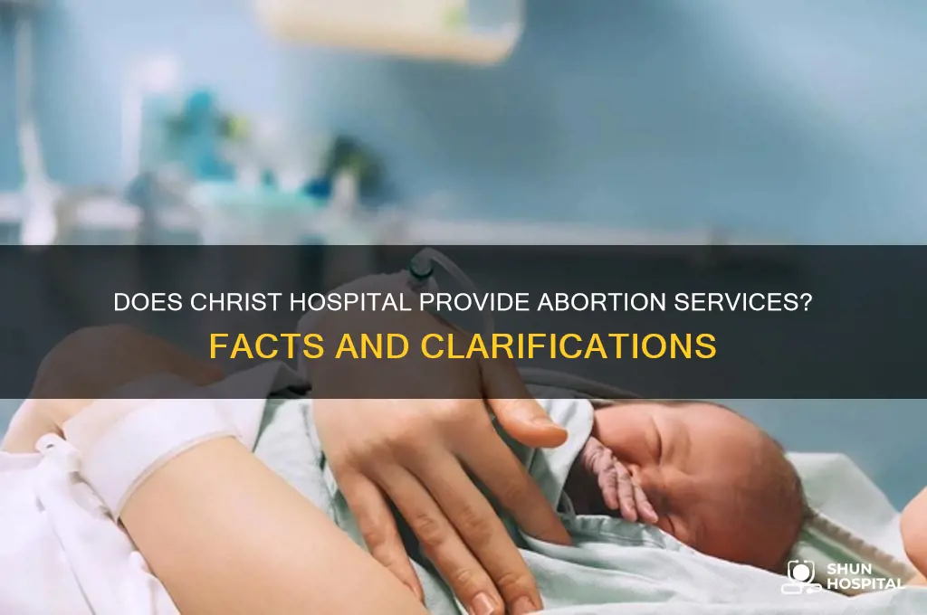 does christ hospital perform abortions