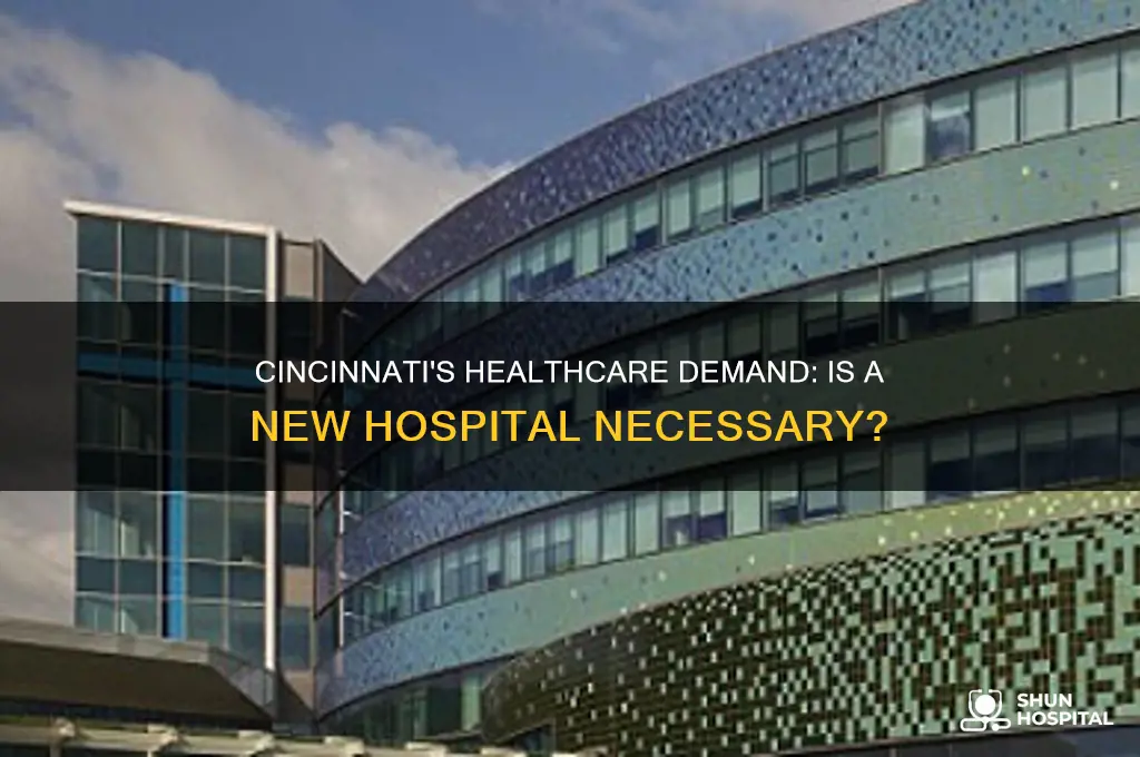 does cincinnati need a hospital