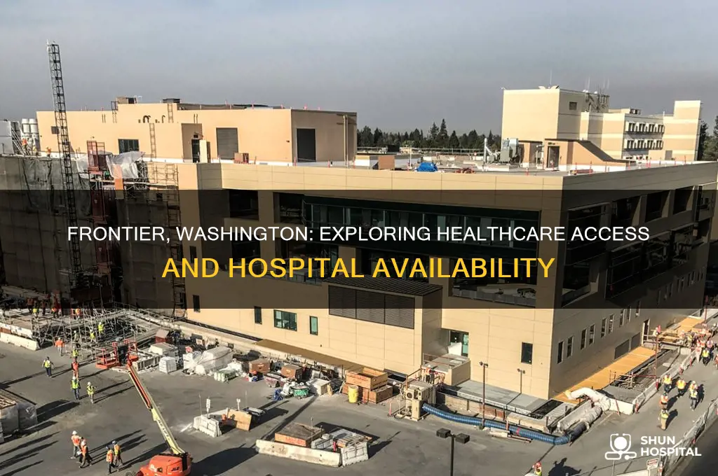 does city of frontier washington state have a hospital