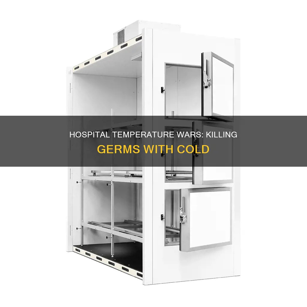 does colder temperature in hospital kill germs