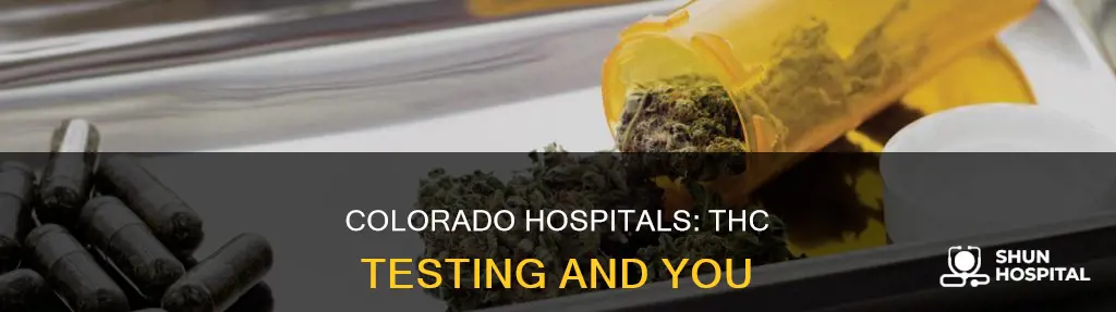 does colorado state hospitals test for thc