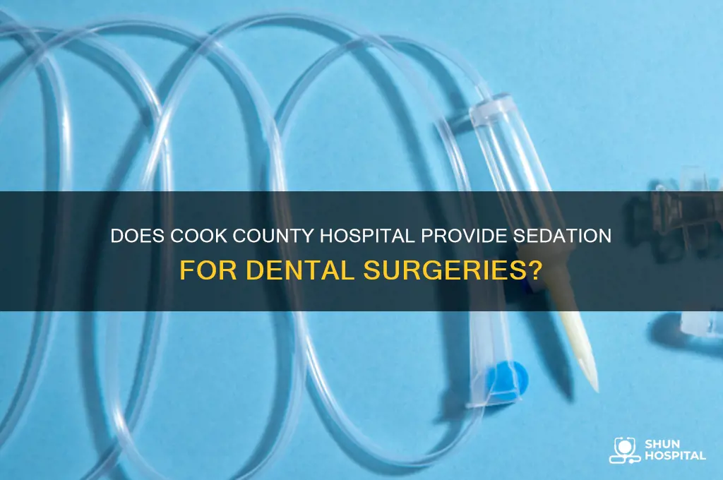 does cook county hospital offer sedation for dental surgery