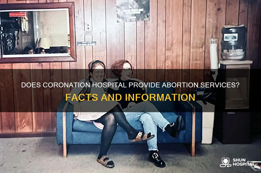 does coronation hospital do abortions