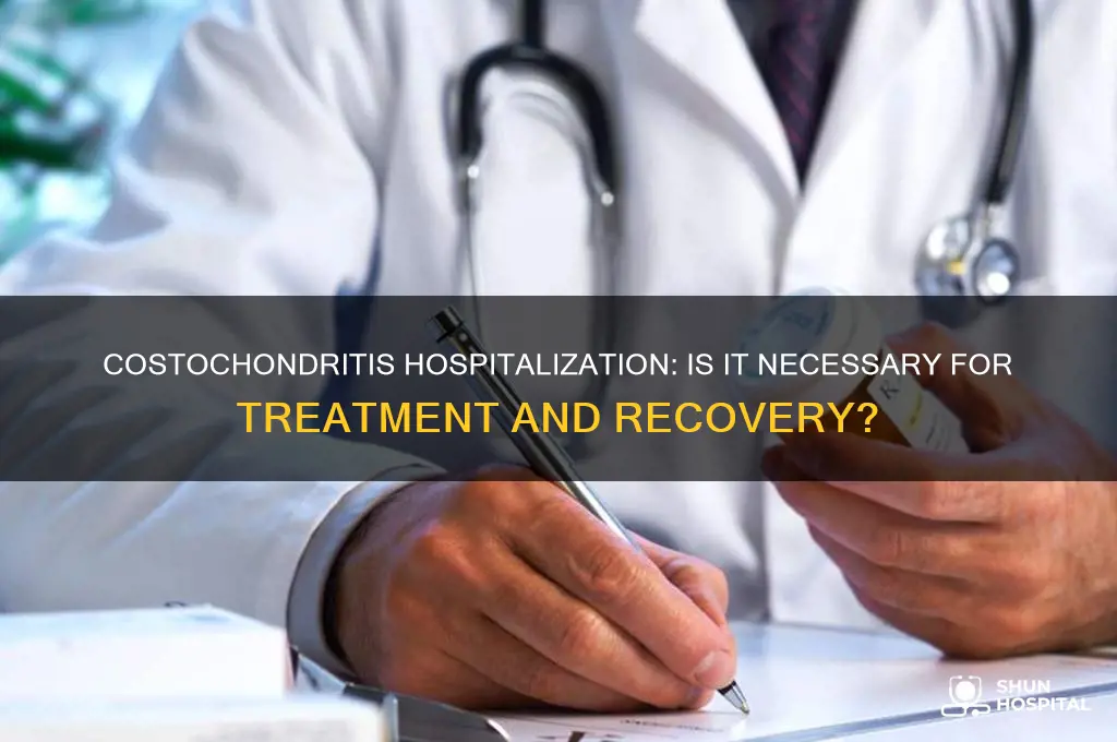 does costochordritic regu quire a person to be hospitalized