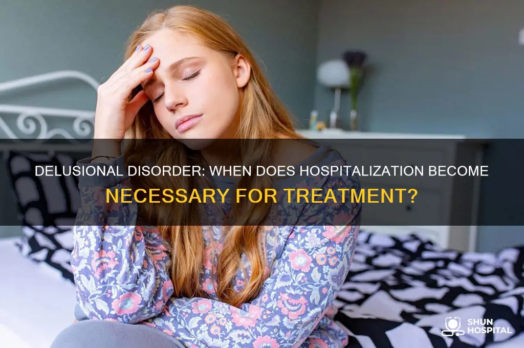 does delusional disorder require hospitalization