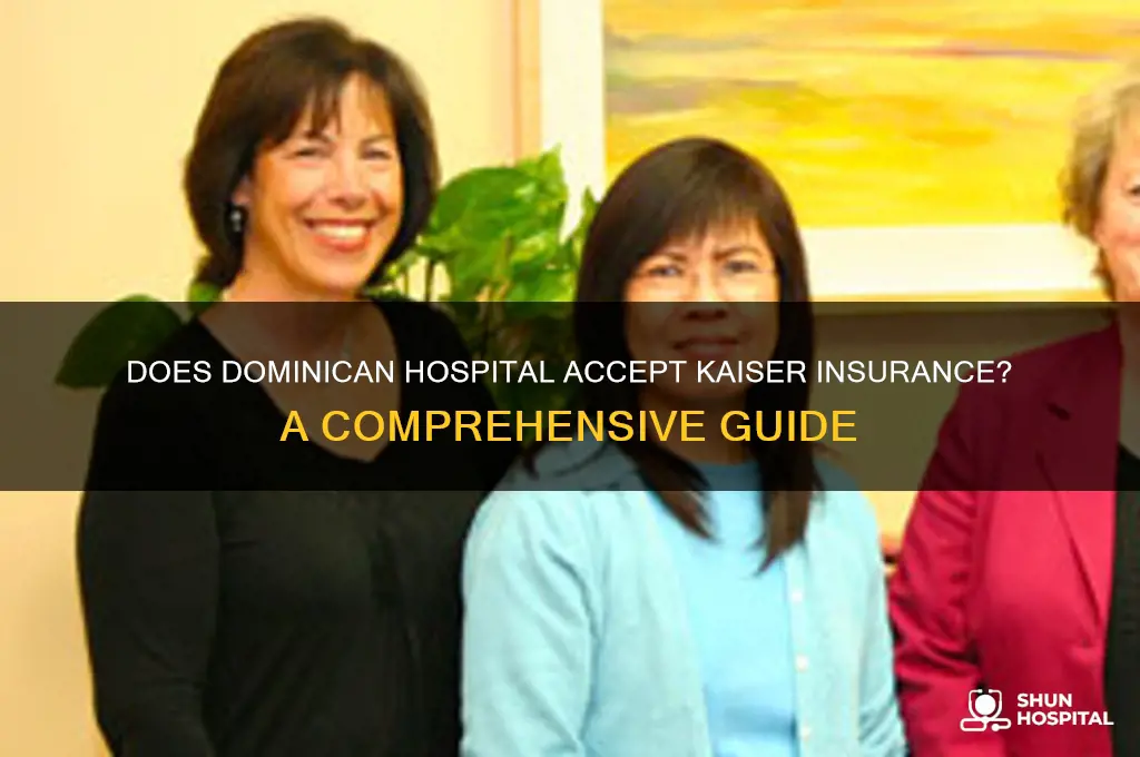 does dominican hospital accept kaiser