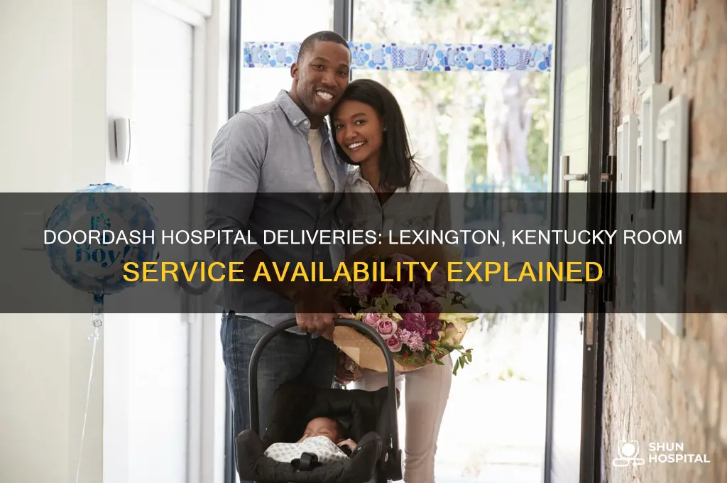 does doordash deliver to hospital rooms in lexington kentucky