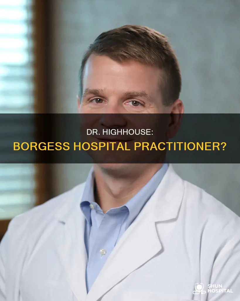 does dr highhouse practice at borgess hospital
