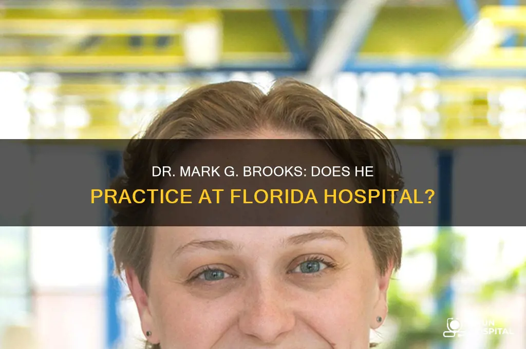 does dr mark g brooks practice at florida hospital