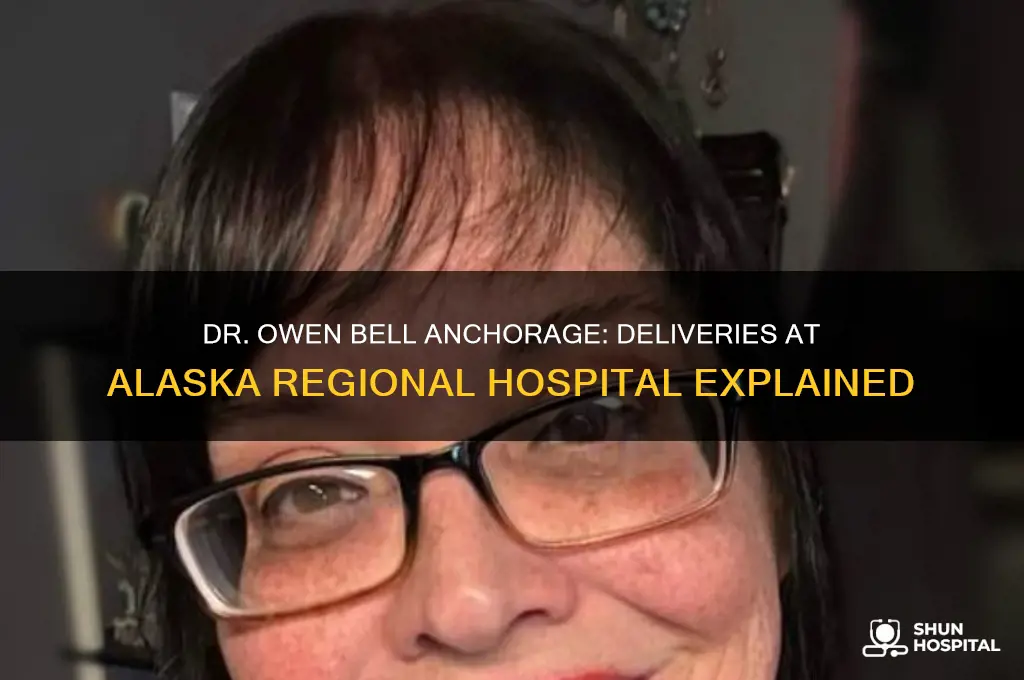 does dr owen bell anchorage deliver at alaska regional hospital