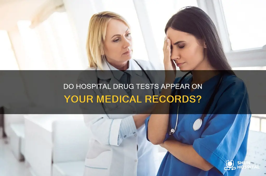 does drug test show on medical record at a hospital