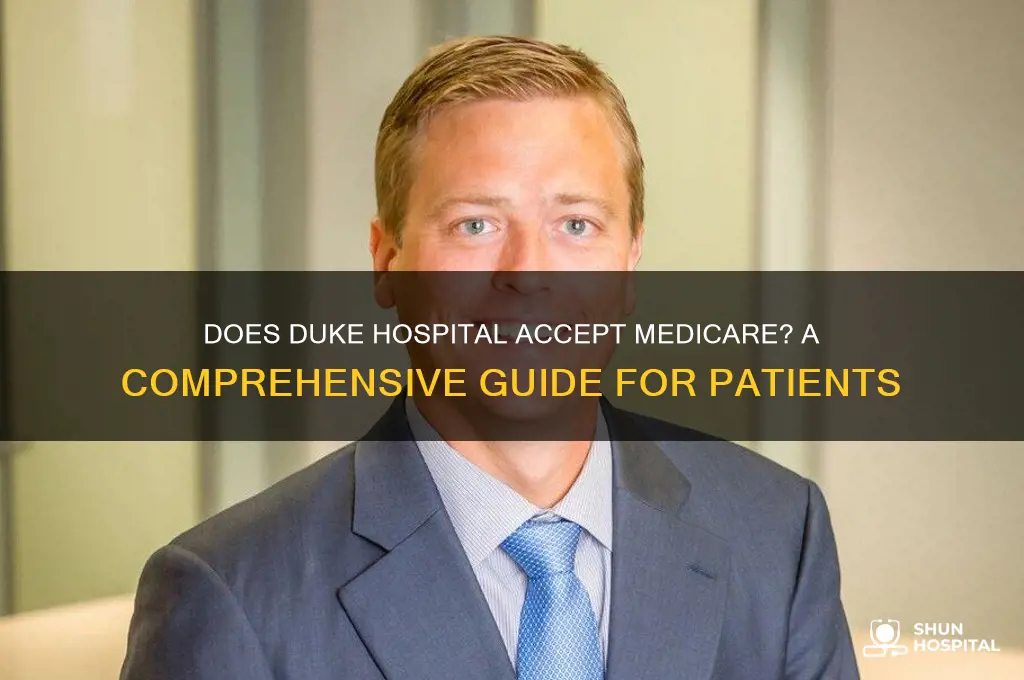 does duke hospital accept medicare
