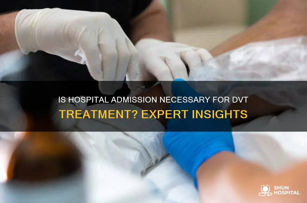 does dvt require hospital admission