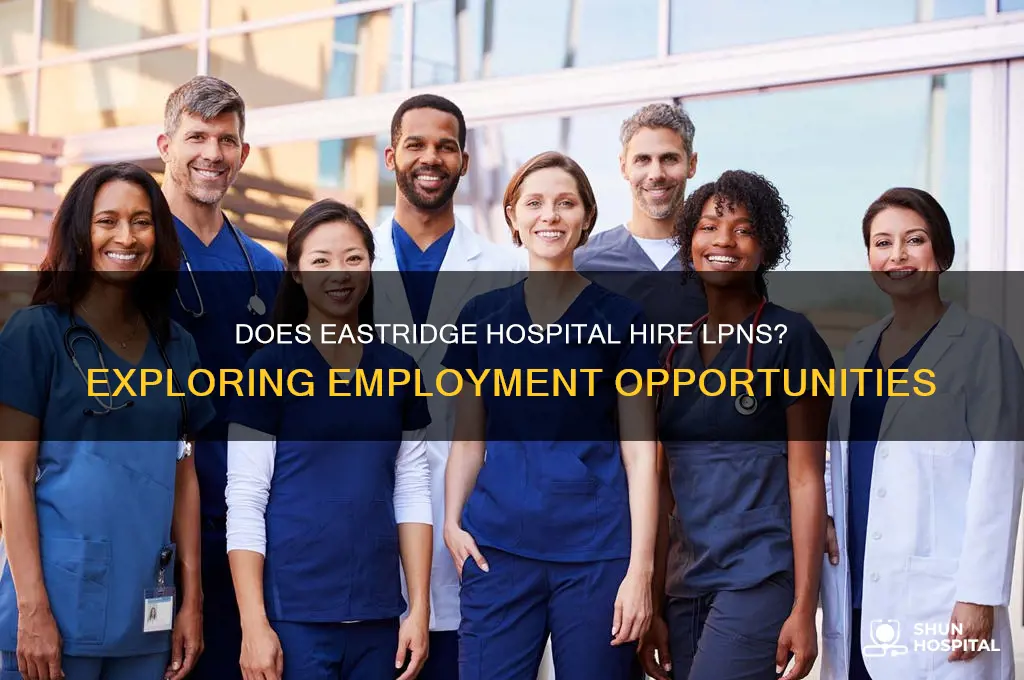 does eastridge hospital hire lpns