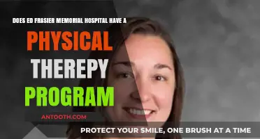 Ed Frasier Memorial Hospital: Physical Therapy Program Availability Explored