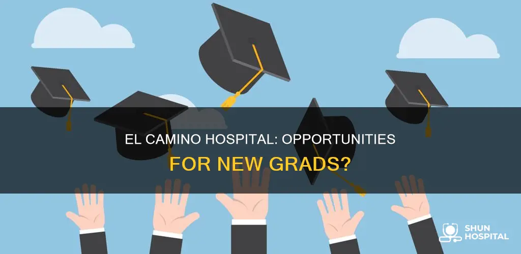 does el camino hospital hire new grads