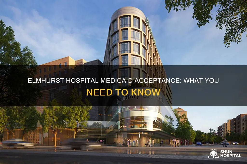 does elmhurst hospital accept medicaid