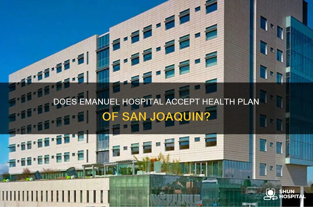 does emanual hospital except health plan of san juaquin