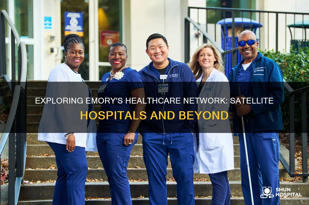does emory have satellite hospitals