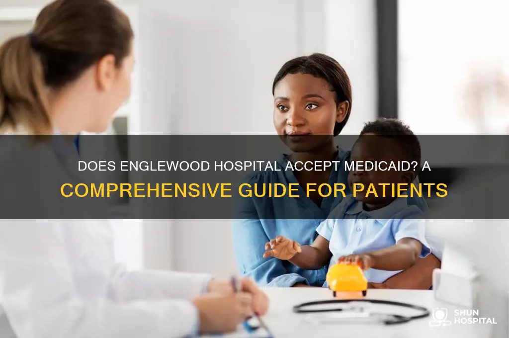 does englewood hospital accept medicaid