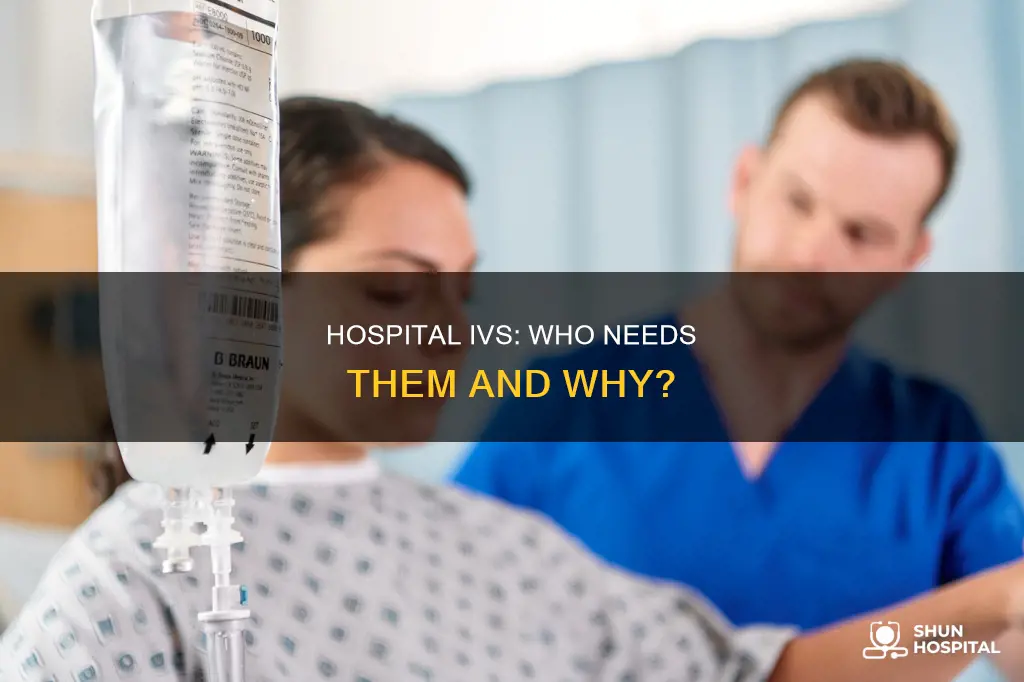does everyone need an iv inthe hospital