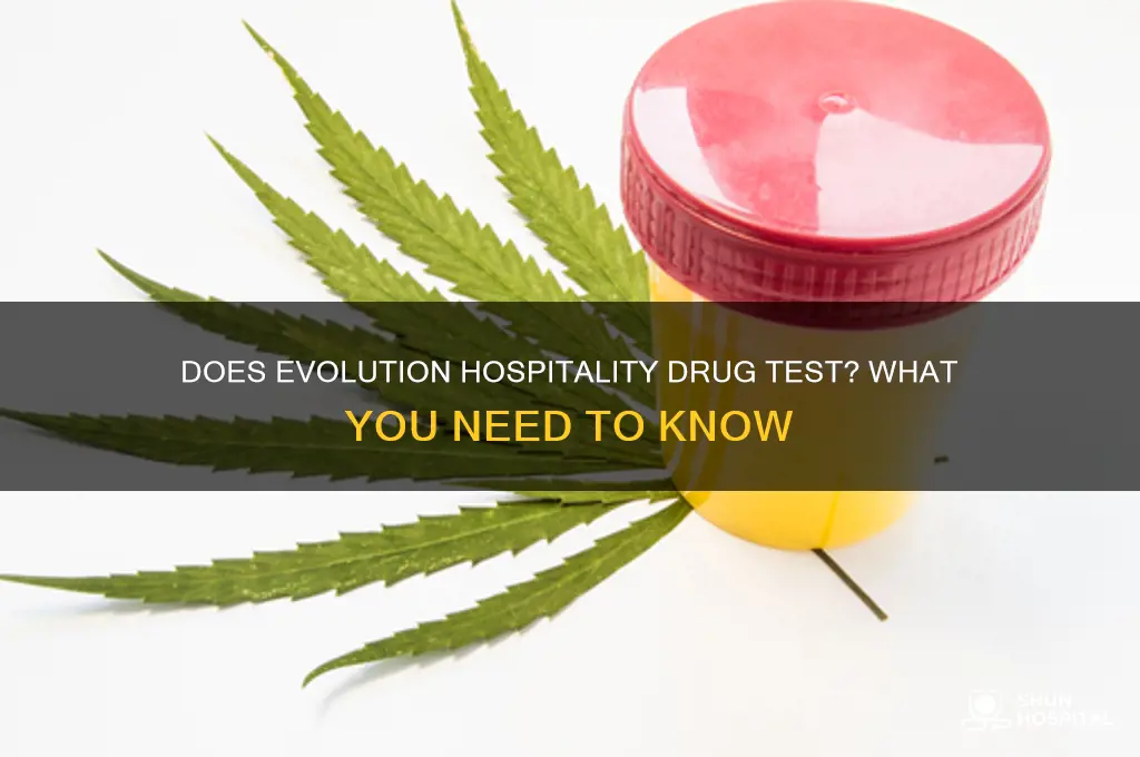 does evolution hospitality drug test