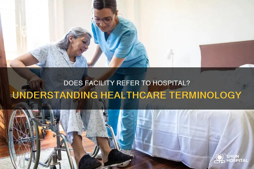 does faclity refer to hospital