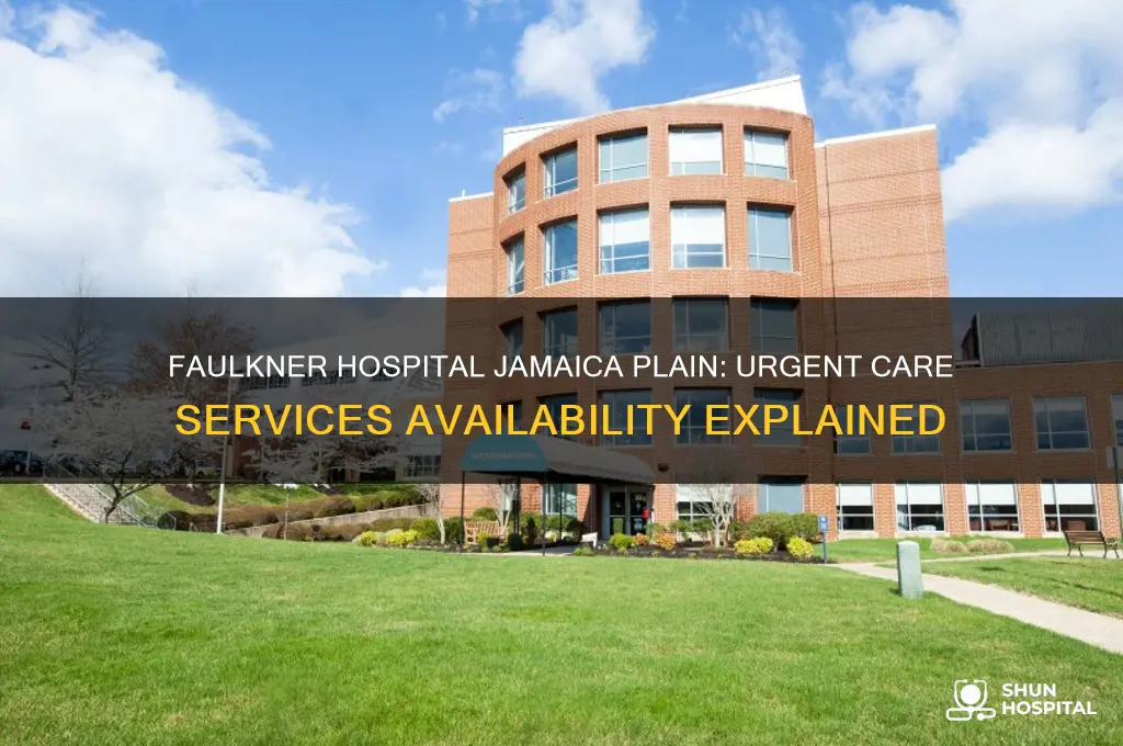 does faulkner hospital in jamaica plain have urgent care