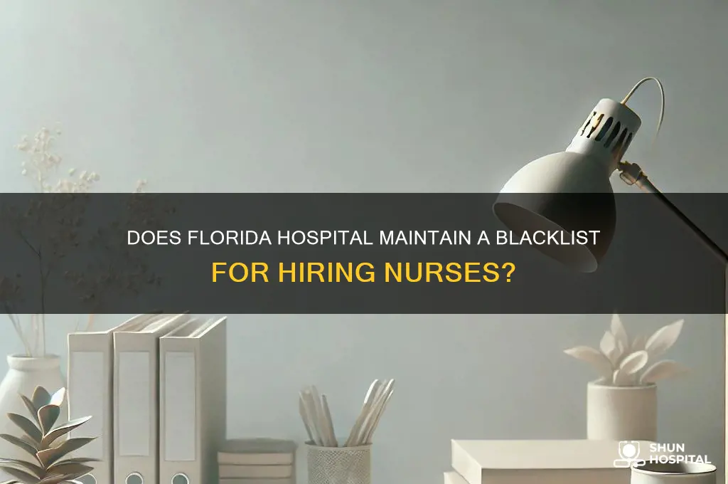 does florida hospital have a black list for hiring nurses