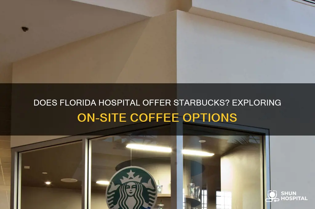 does florida hospital have starbucks