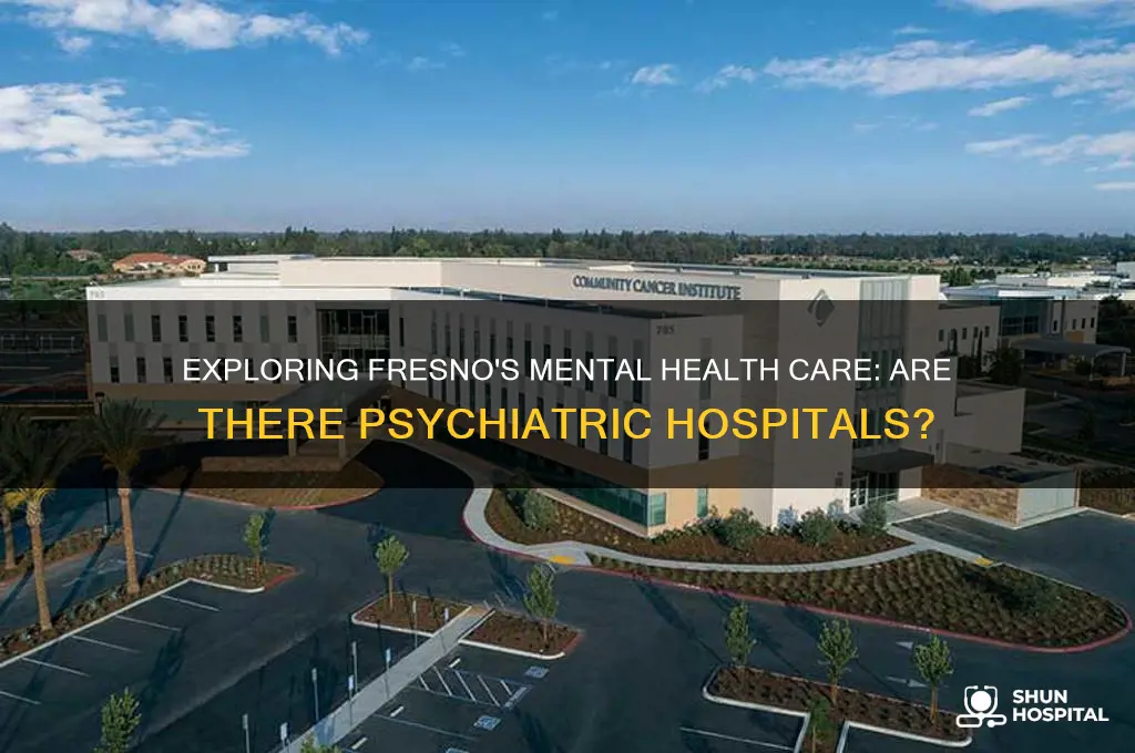 does fresno have psychiatric hospitals