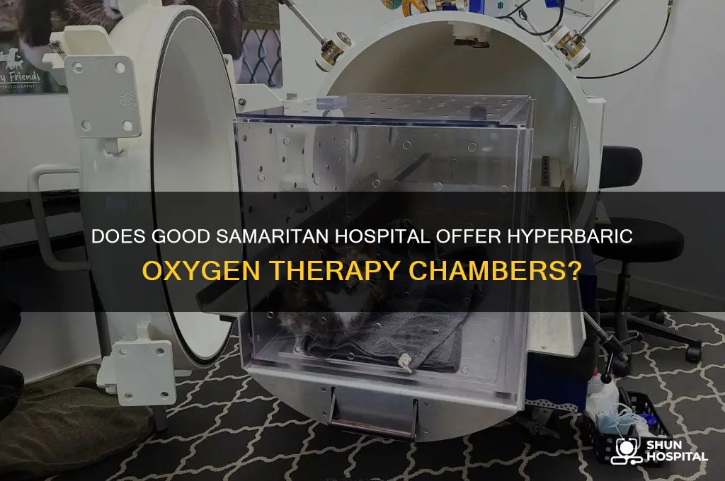does good samaritan hospital have a hyperbaric oxygen pressurized chamber