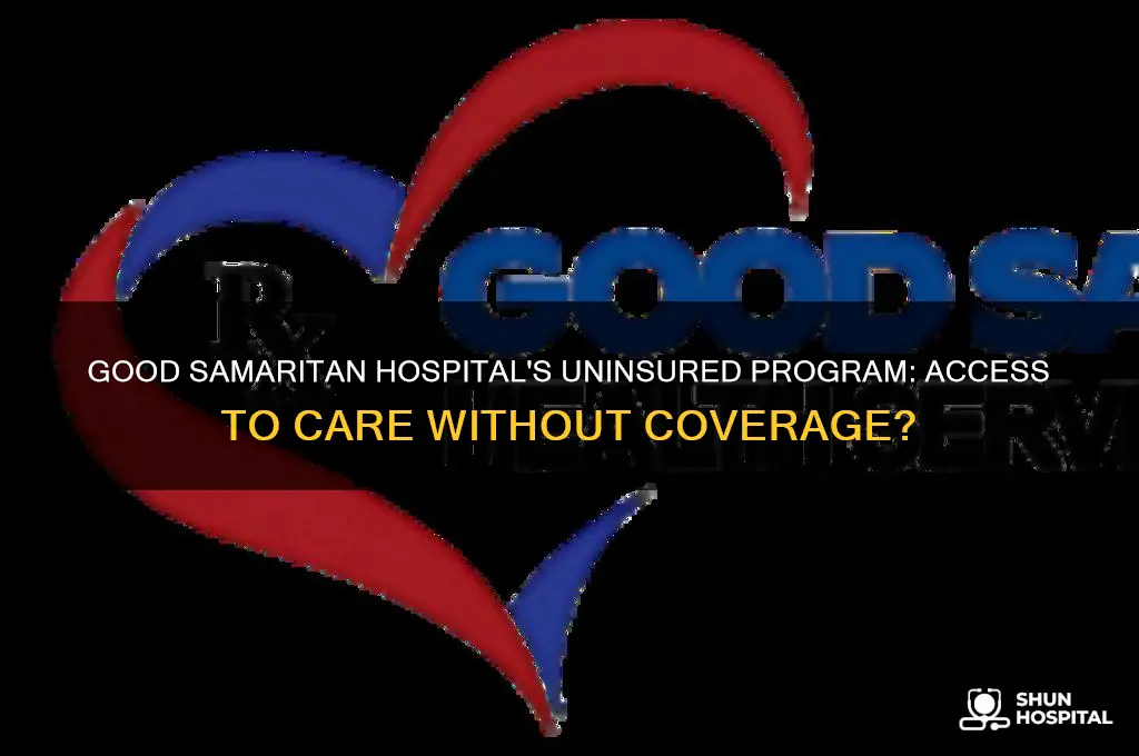 does good samaritan hospital havea program for uninsured people