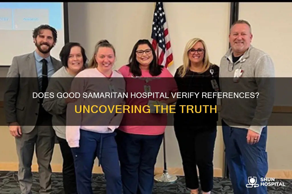 does good samriton hospital really make calls for refernces