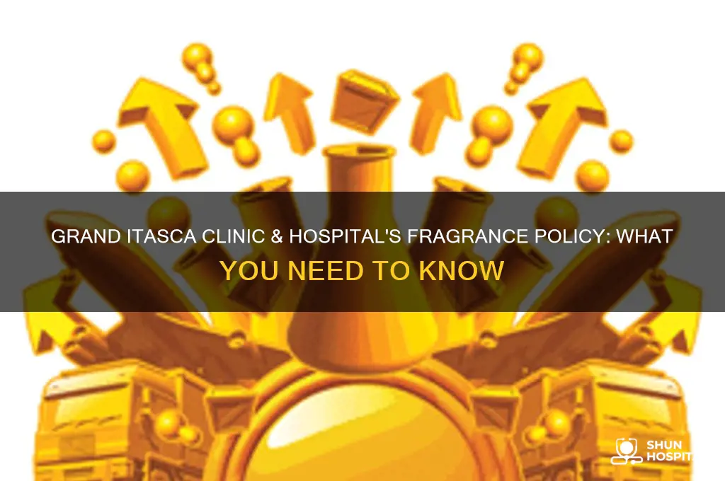 does grand itasca clinic and hospital have a fragrance policy