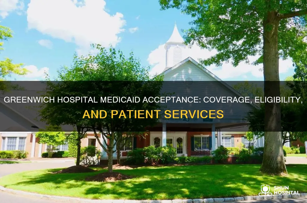 does greenwich hospital accept medicaid