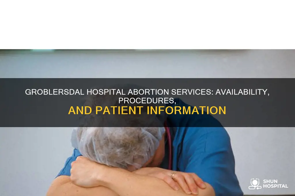does groblersdal hospital do abortion
