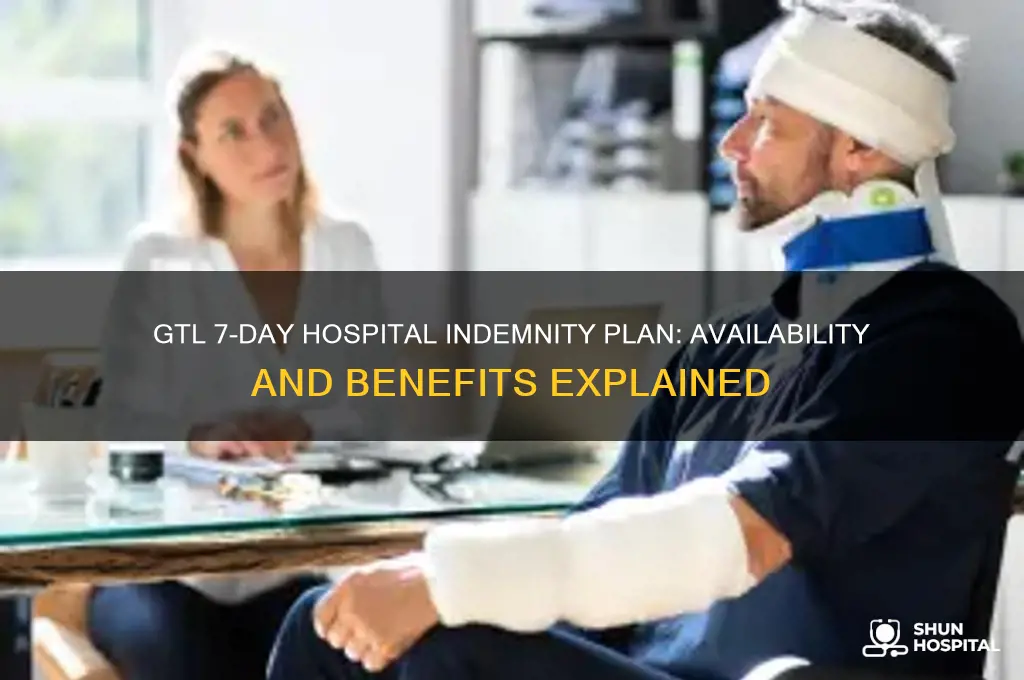 does gtl offer a 7 day hospital indeminity plan