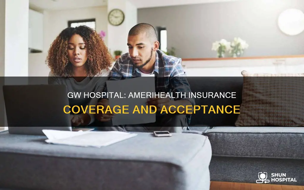 does gw hospital accept ameri health insurance