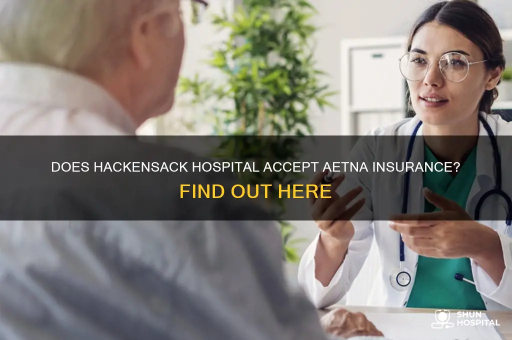 does hackensack hospital accept aetna